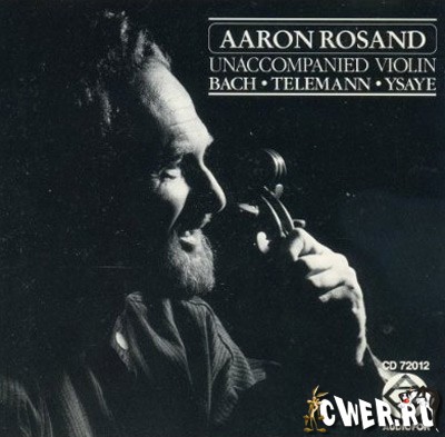 Aaron Rosand - Unaccompanied Violin (Bach, Telemann, Ysaye)
