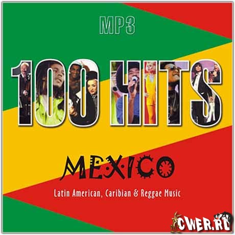 100 Hits: Mexico. Latin American, Caribian & Reggae Music (2004)