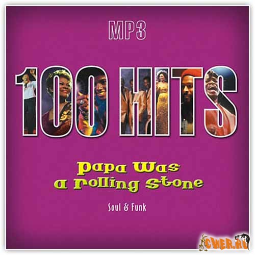 100 Hits. Papa Was A Rolling Stone. Soul & Funk (2004)