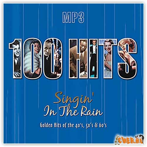 100 Hits: Singin' In The Rain. Golden Hits of the 40s, 50s & 60s