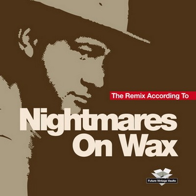 Nightmares On Wax. The Remix According To