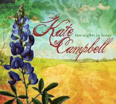 Kate Campbell. Two Nights In Texas 