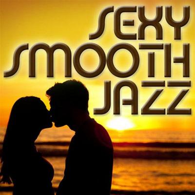 Smooth Jazz All Stars. Sexy Smooth Jazz