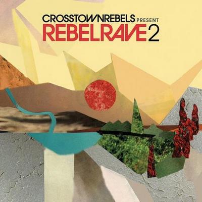Crosstown Rebels Present. Rebel Rave 2