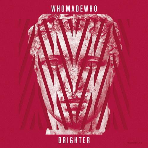 WhoMadeWho. Brighter (2012)