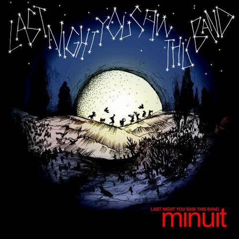Minuit. Last Night You Saw This Band (2012)