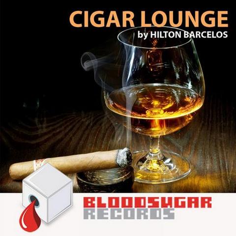 Hilton Barcelos - Cigar Lounge Music (2012)