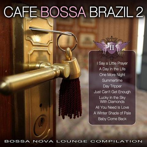 Cafe Bossa Brazil Vol 2. Bossa Nova Lounge Compilation (2012)