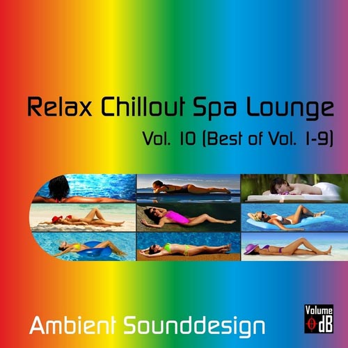 Abient Sounddesign. Relax Chillout Spa Lounge Vol 10 (Best Of Vol 1-9) (2013)
