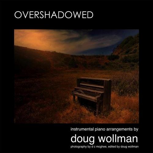 Doug Wollman. Overshadowed (2013)