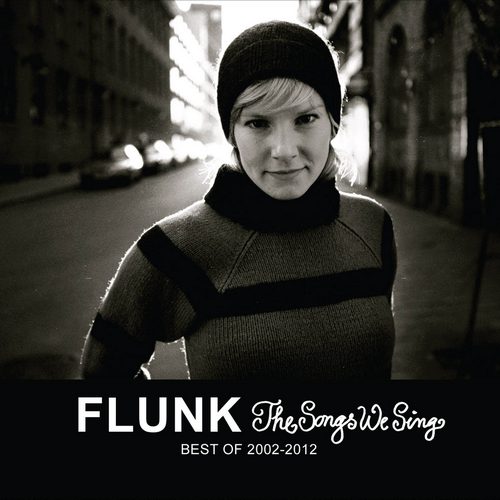 Flunk. The Songs We Sing. Best Of 2002-2012 (2012)