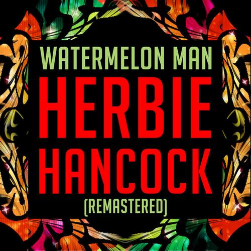 Herbie Hancock. Watermelon Man. Remastered (2013)