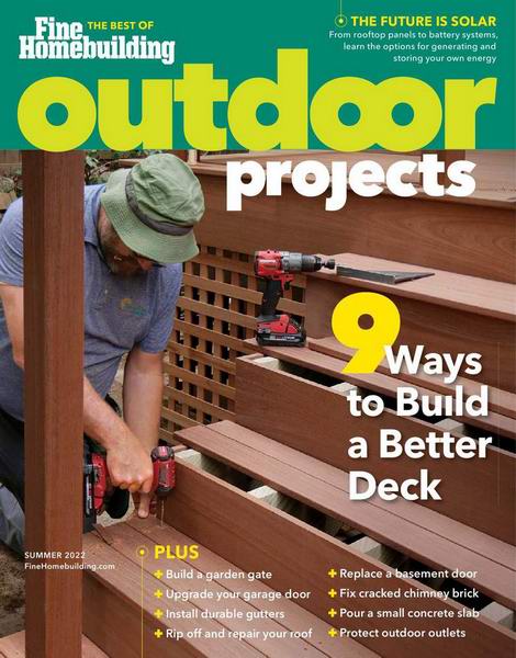 The Best Of Fine Homebuilding Summer 2022 Outdoor Projects