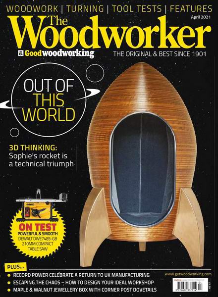 The Woodworker & Good Woodworking №4 April апрель 2021