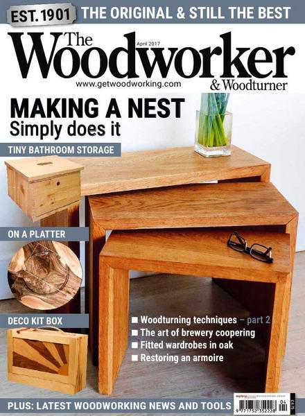 The Woodworker & Woodturner №4 April апрель 2017