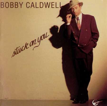 Bobby Caldwell - Stuck On You (1991)
