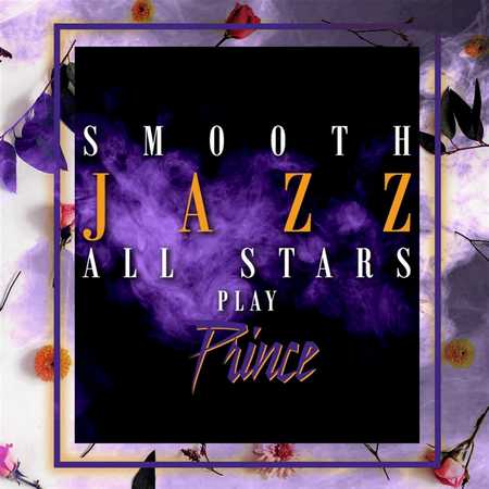 Smooth Jazz All Stars - Smooth Jazz All Stars Play Prince (2018)