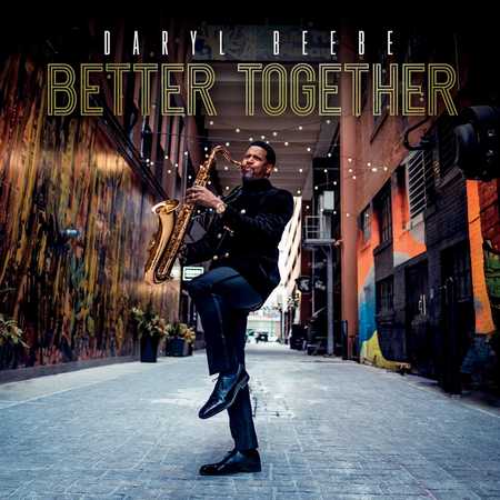 Daryl Beebe - Better Together (2021)