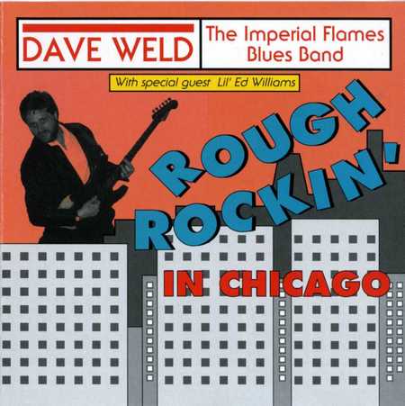 Dave Weld & The Imperial Flames Blues Band - Rough Rockin' in Chicago (1991)