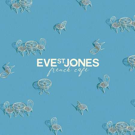 Eve St. Jones - French Cafe (2022)