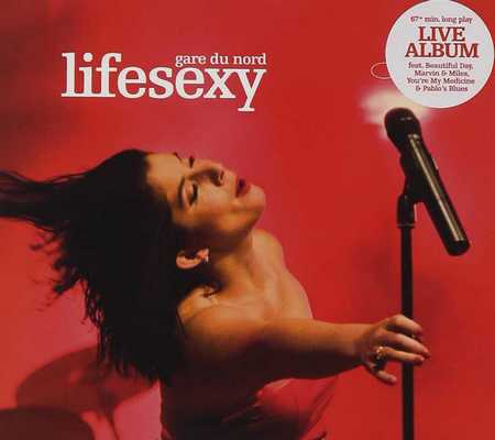 Gare du Nord - Lifesexy (Live In Holland) (2012)