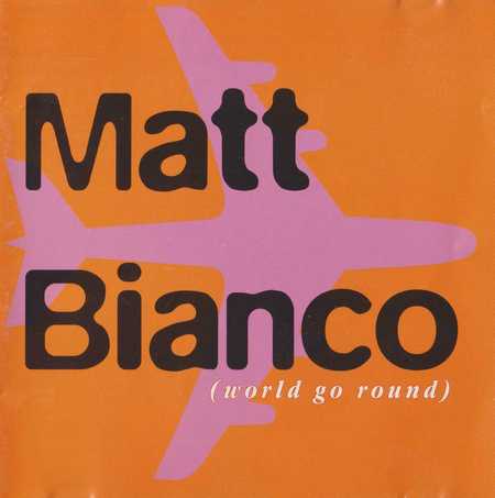 Matt Bianco - World Go Round (1997)