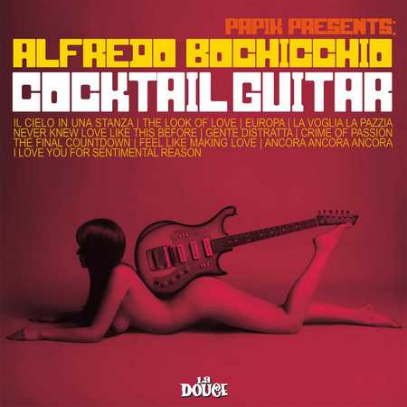 Papik and Alfredo Bochicchio - Cocktail Guitar (2020)