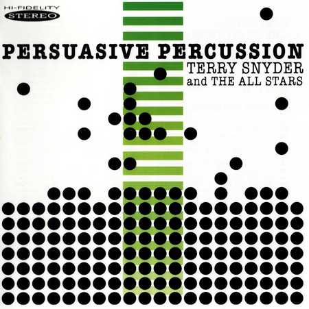 Terry Snyder & The All Stars - Persuasive Percussion (2011)