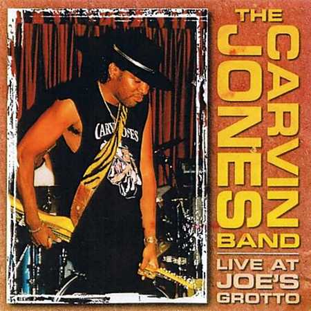 The Carvin Jones Band - Live at Joe's Grotto (1998)