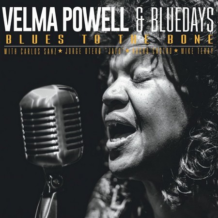 Velma Powell & Bluedays - Blues To The Bone (2017)