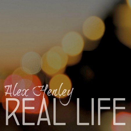 Alex Henley - Real Life (2018)