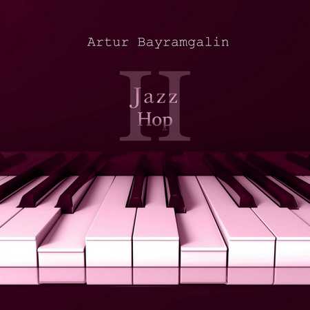 Artur Bayramgalin - Jazz Hop 2 (2020)