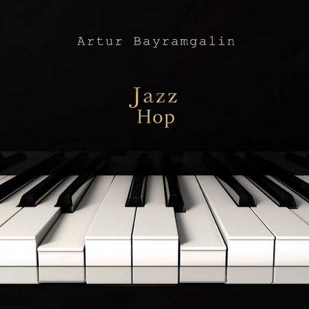 Artur Bayramgalin - Jazz Hop (2019)