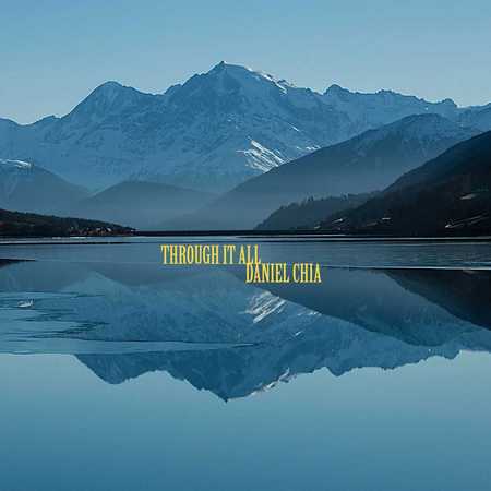 Daniel Chia - Through It All (2020)