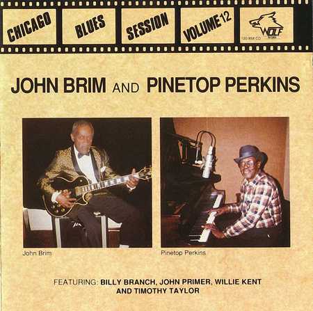 John Brim & Pinetop Perkins - Chicago Blues Session Vol. 12 (1998)