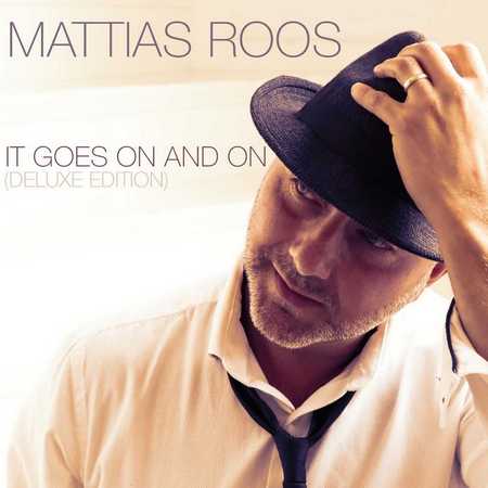 Mattias Roos - It Goes On And On (Deluxe Edition) (2020)