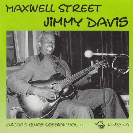Maxwell Street Jimmy Davis - Chicago Blues Session Vol. 11 (1993)