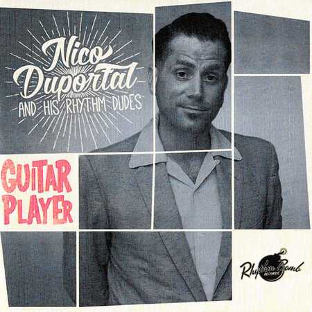 Nico Duportal And His Rhythm Dudes - Guitar Player (2015)