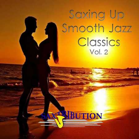 Saxtribution - Saxing Up Smooth Jazz Classics, Vol. 2 (2020)