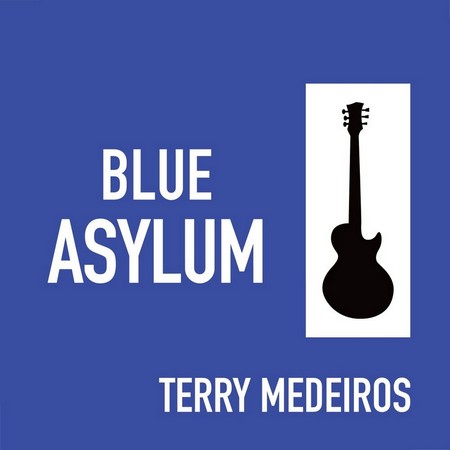 Terry Medeiros - Blue Asylum (2019)