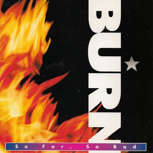 Burn - So Far,So Bad (1993)