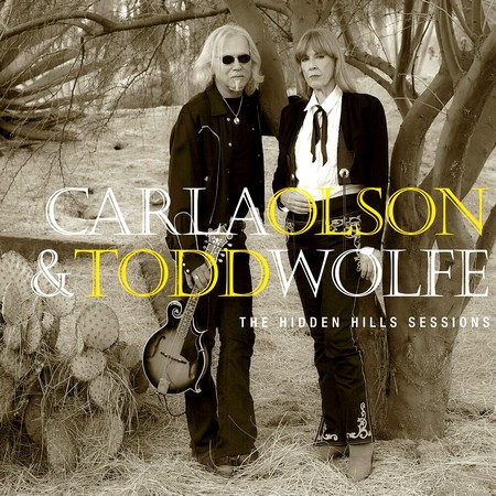 Carla Olson & Todd Wolfe - The Hidden Hills Sessions (2019)