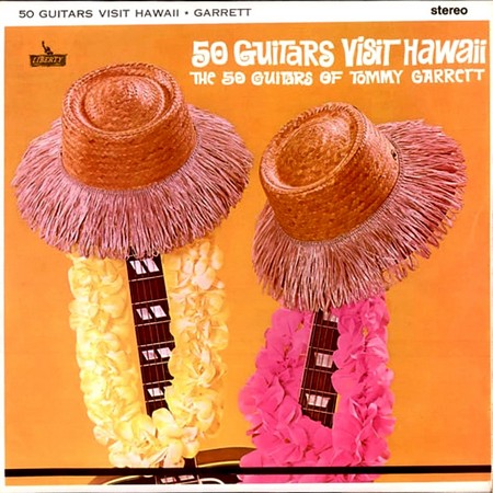 The 50 Guitars of Tommy Garrett - 50 Guitars Visit Hawaii II (1962)