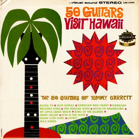 The 50 Guitars of Tommy Garrett - 50 Guitars Visit Hawaii (1962)