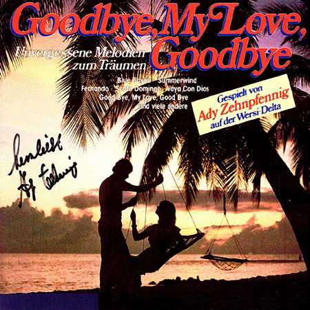 Ady Zehnpfennig - Goodbye My Love Goodbye (1985)