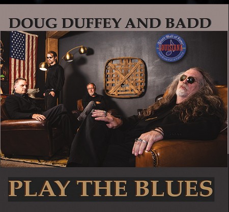 Doug Duffey And Badd - Play The Blues (2019)
