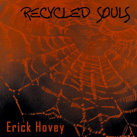 Erick Hovey - Recycled Souls (2009)