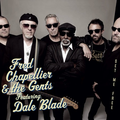 Fred Chapellier & The Gents Featuring Dale Blade - Set Me Free (2018)