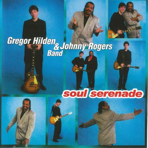 Gregor Hilden & Johnny Rogers Band - Soul Serenade (2001)