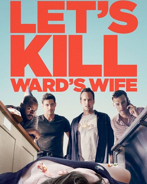 Убьём жену Уорда / Lets Kill Wards Wife (2014/WEB-DL/WEB-DLRip